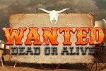 Wanted Dead or Alive